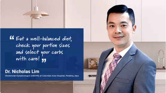 Dr Nicholas Lim - Control weight by having balanced diet, appropriate portion and carbs.