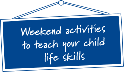 Label for weekend activities for imparting life skills to your child